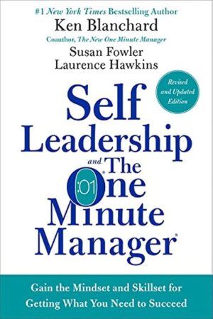 Self Leadership & The One-Minute Manager by Ken Blanchard